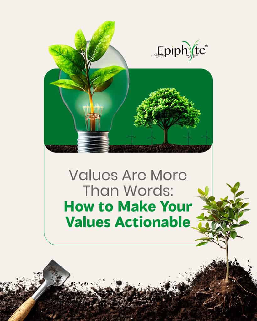 Text: ‘Values Are More Than Words: How to Make Your Values Actionable.’ Above the text, a lightbulb with a plant growing inside is shown next to a fully grown tree and wind turbines in the background. Below, a small sapling is planted in soil next to a gardening trowel.
