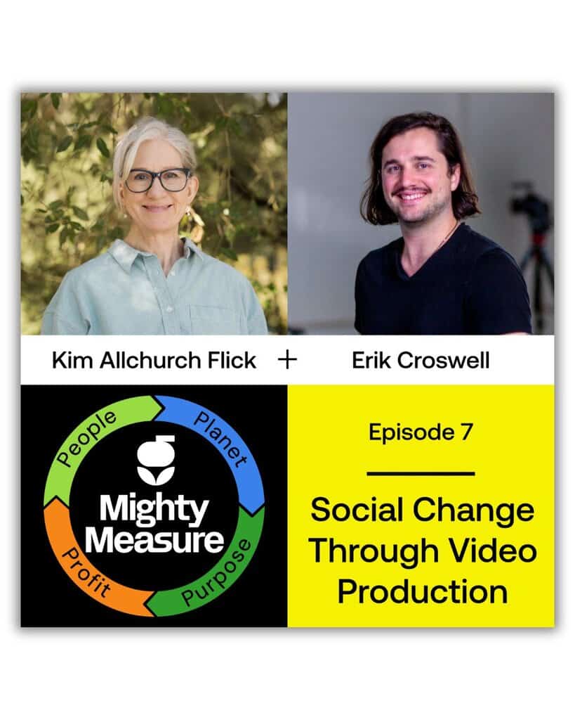 Kim Allchurch Flick and Erik Croswell of Bridge City Media are pictured above the Mighty Measure Podcast cover art, episode 7, and the title, Social Change through Video Production.