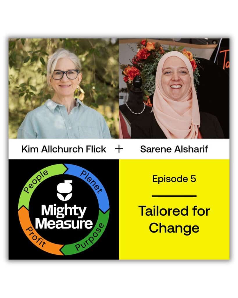 Kim Allchuch Flick and Sarene Alsharif of of Tad More Tailoring and Alterations are pictured above the Mighty Measure Podcast cover art, episode 5, and the title, Tailored for Change.